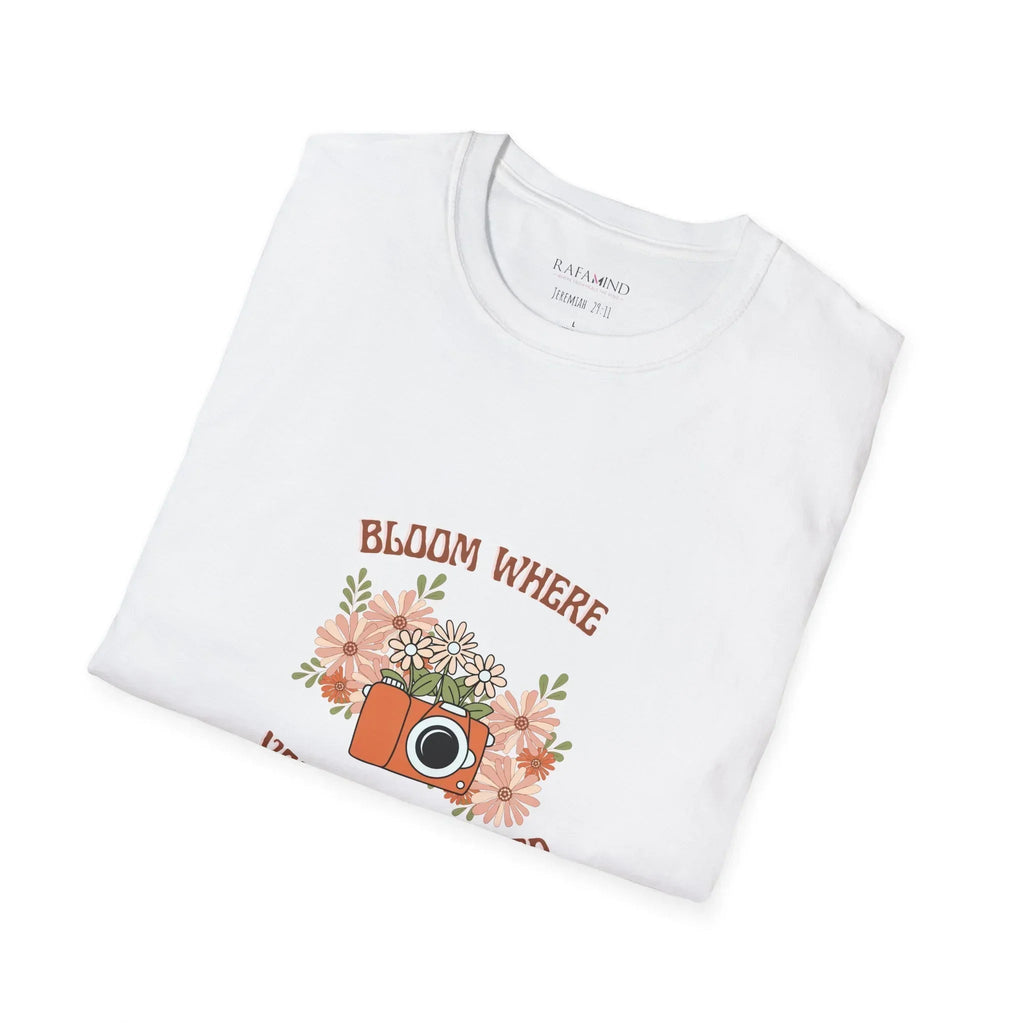 Bloom Where You Are Planted Unisex T-Shirt - RafaMind