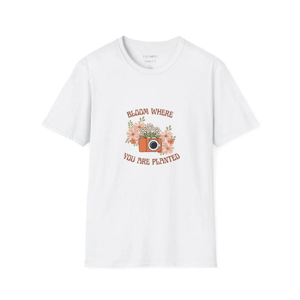 Bloom Where You Are Planted Unisex T-Shirt - RafaMind